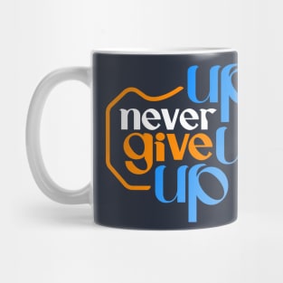 never give up T-Shirt Mug